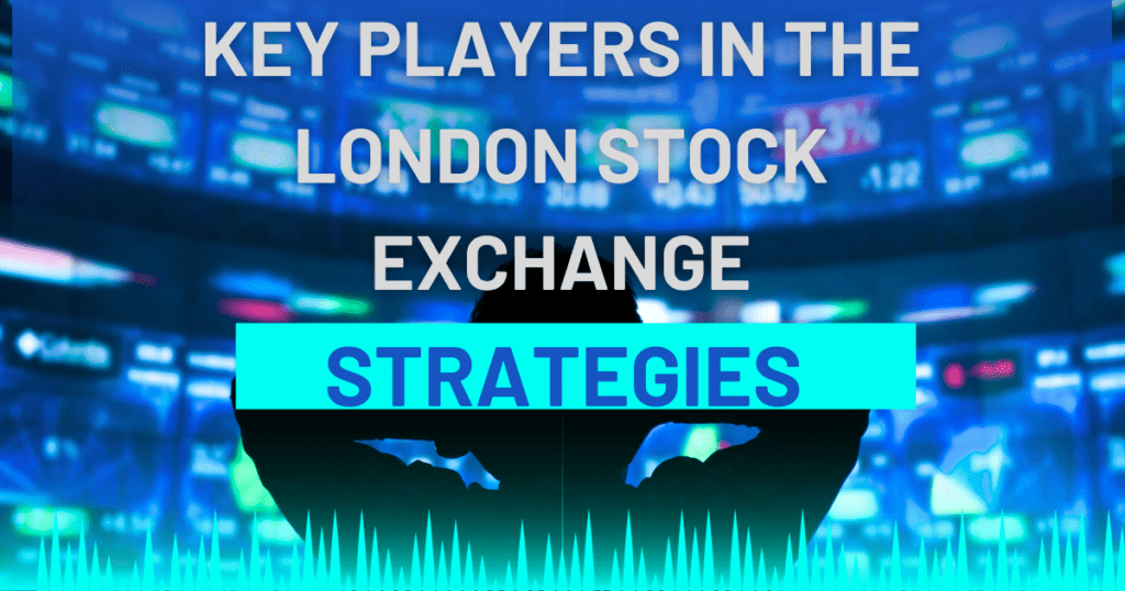 Key Players in the London  Exchange